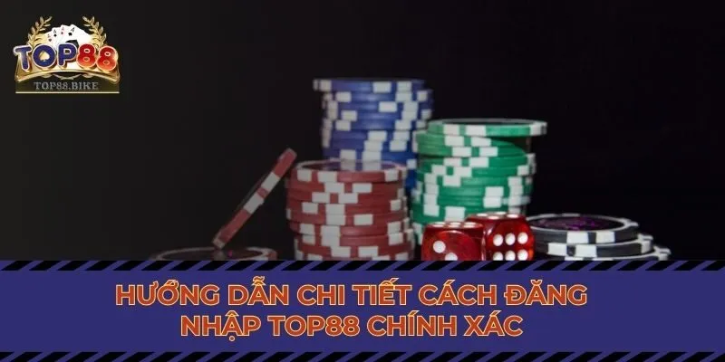 Hướng dẫn chi tiết cách đăng nhập Top88 chính xác